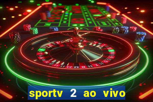 sportv 2 ao vivo mega canal